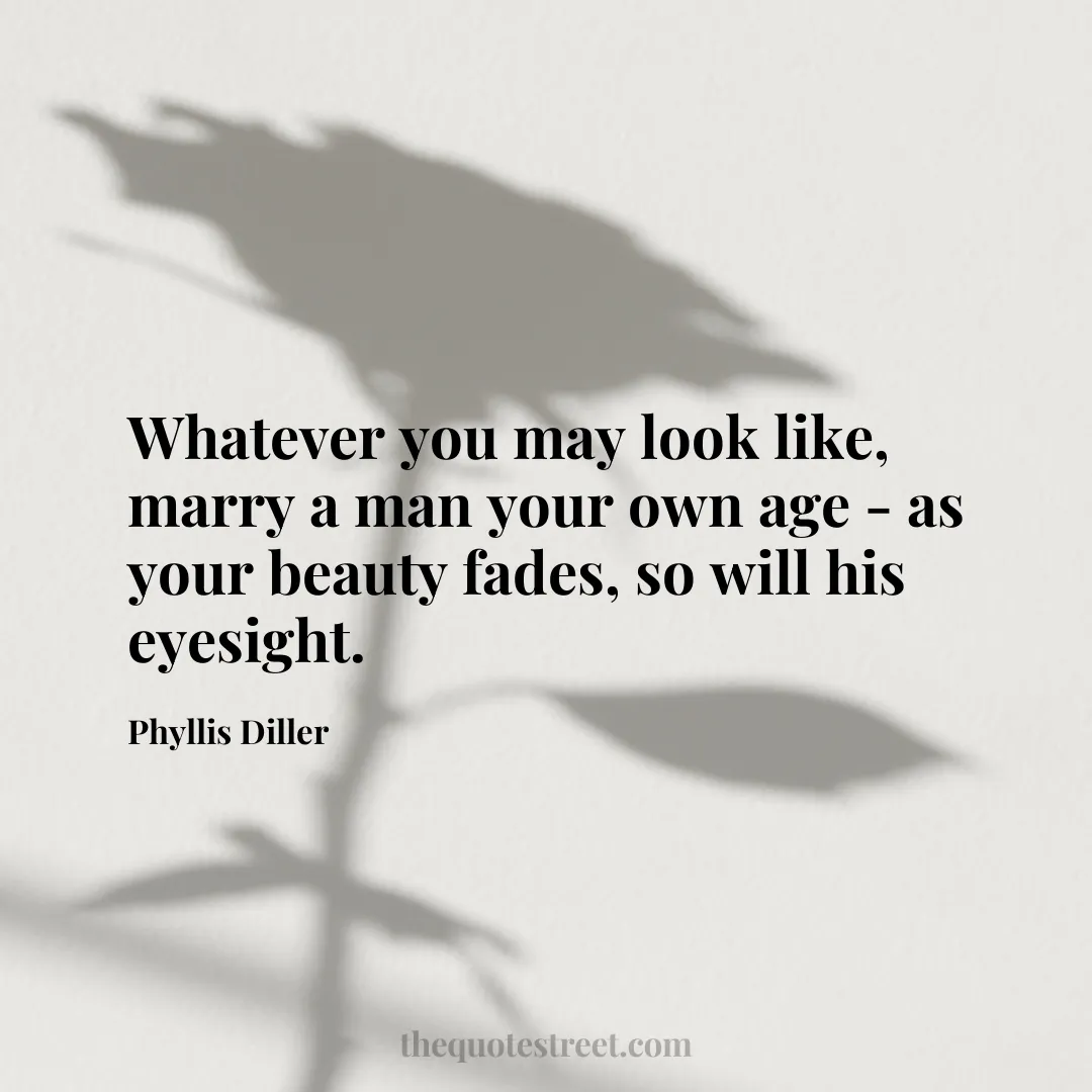 Whatever you may look like