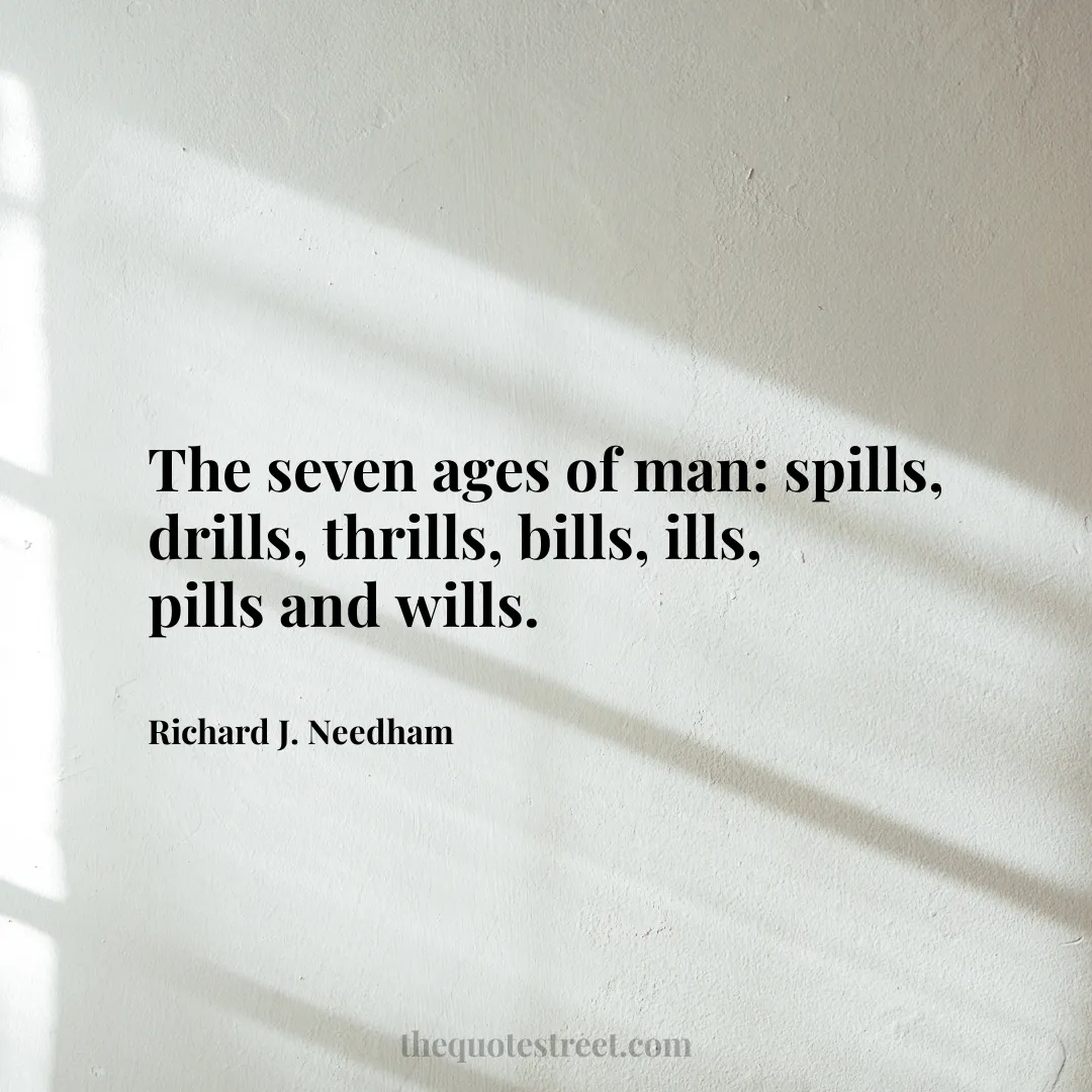 The seven ages of man: spills