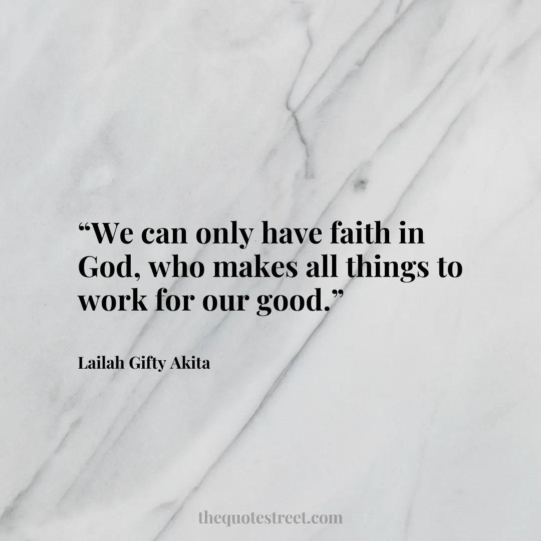 “We can only have faith in God