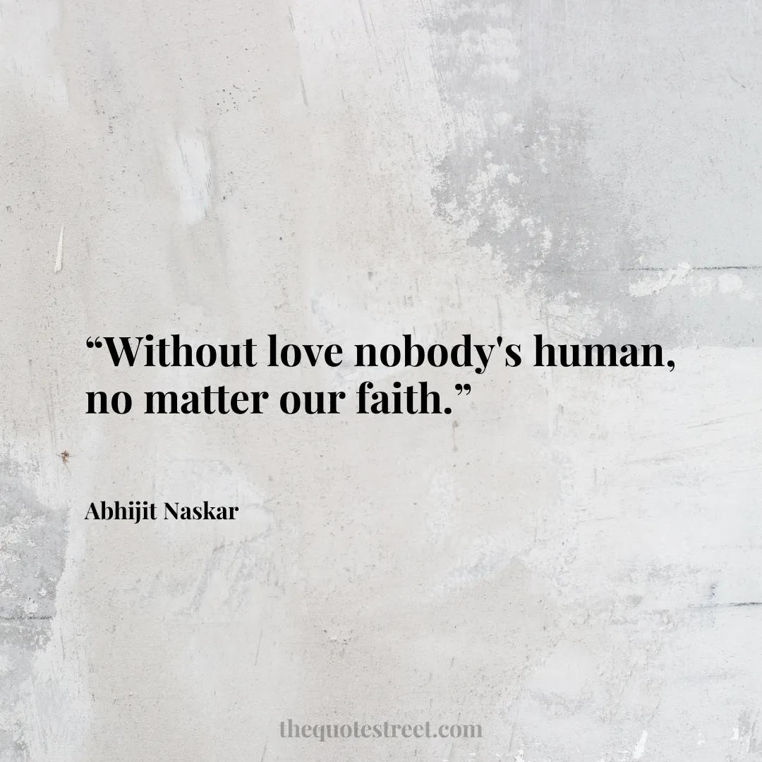 “Without love nobody's human