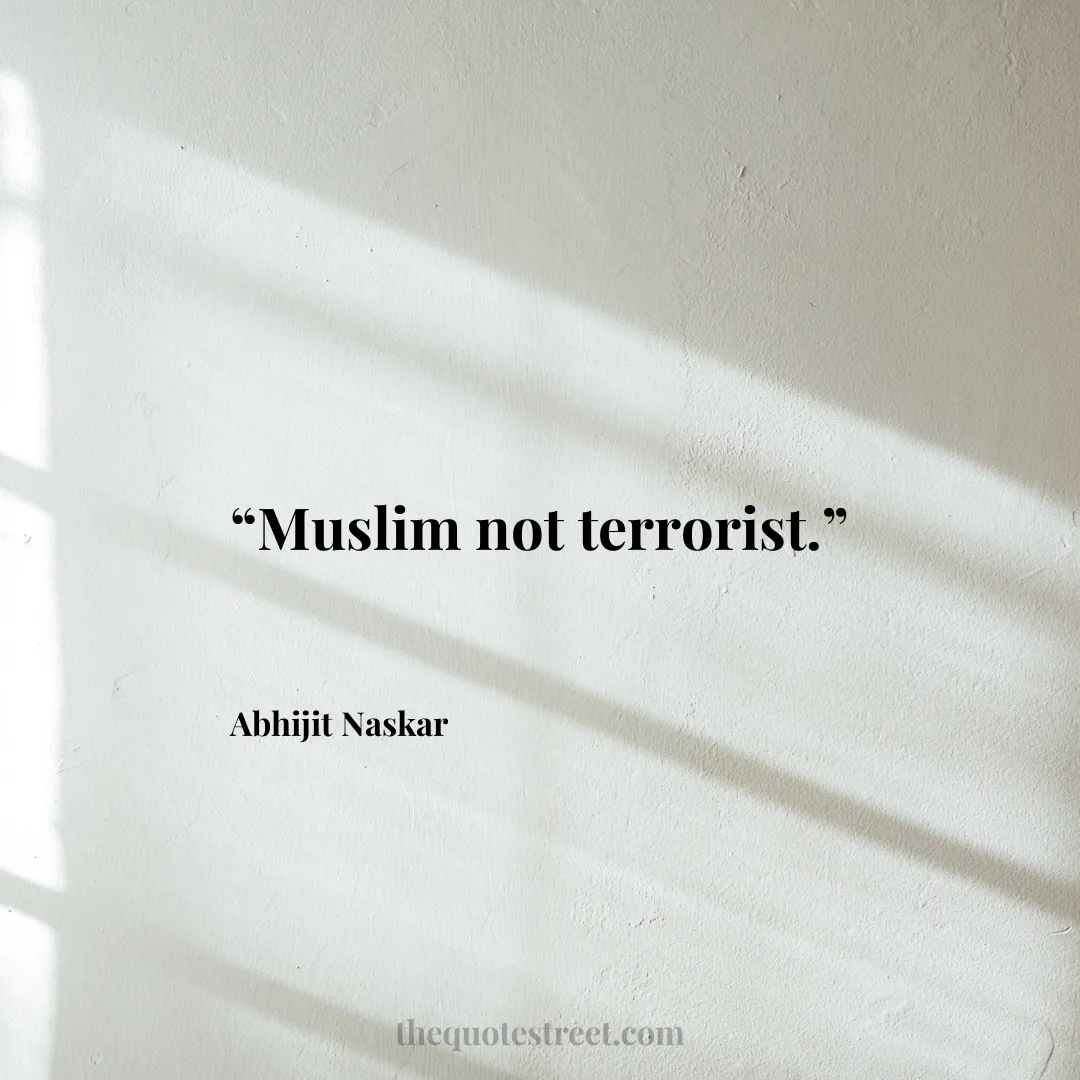 “Muslim not terrorist.”