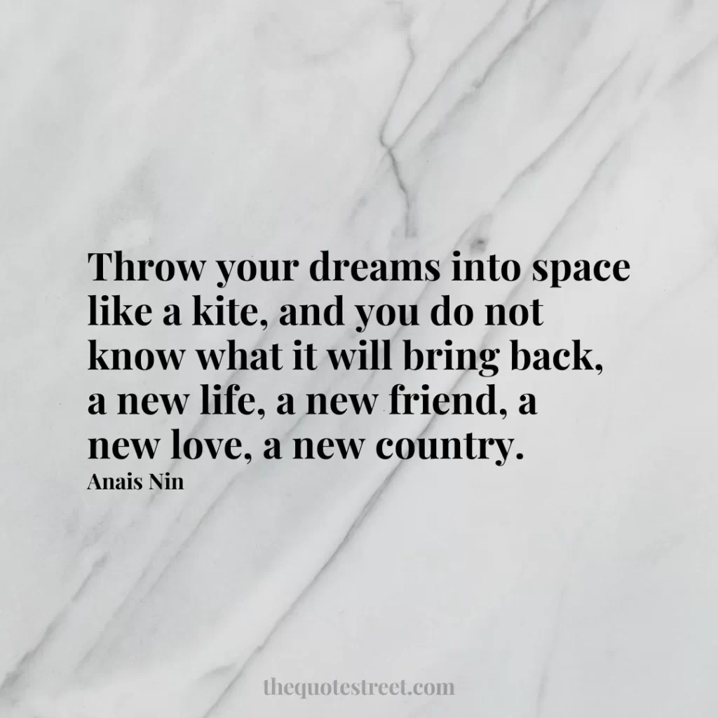 Throw your dreams into space like a kite