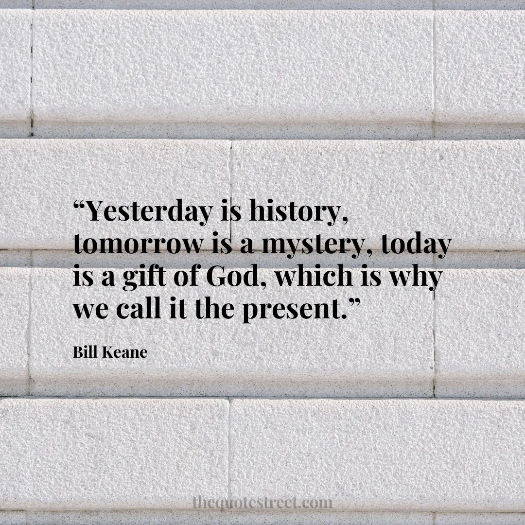 “Yesterday is history