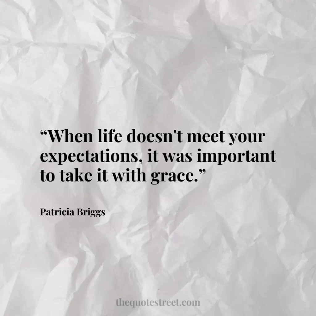 “When life doesn't meet your expectations