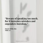 “Beware of speaking too much
