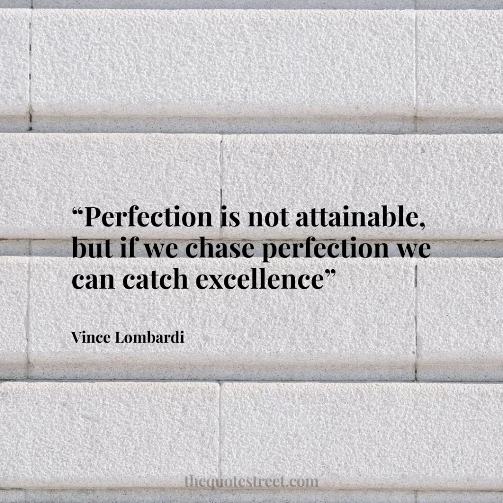 “Perfection is not attainable