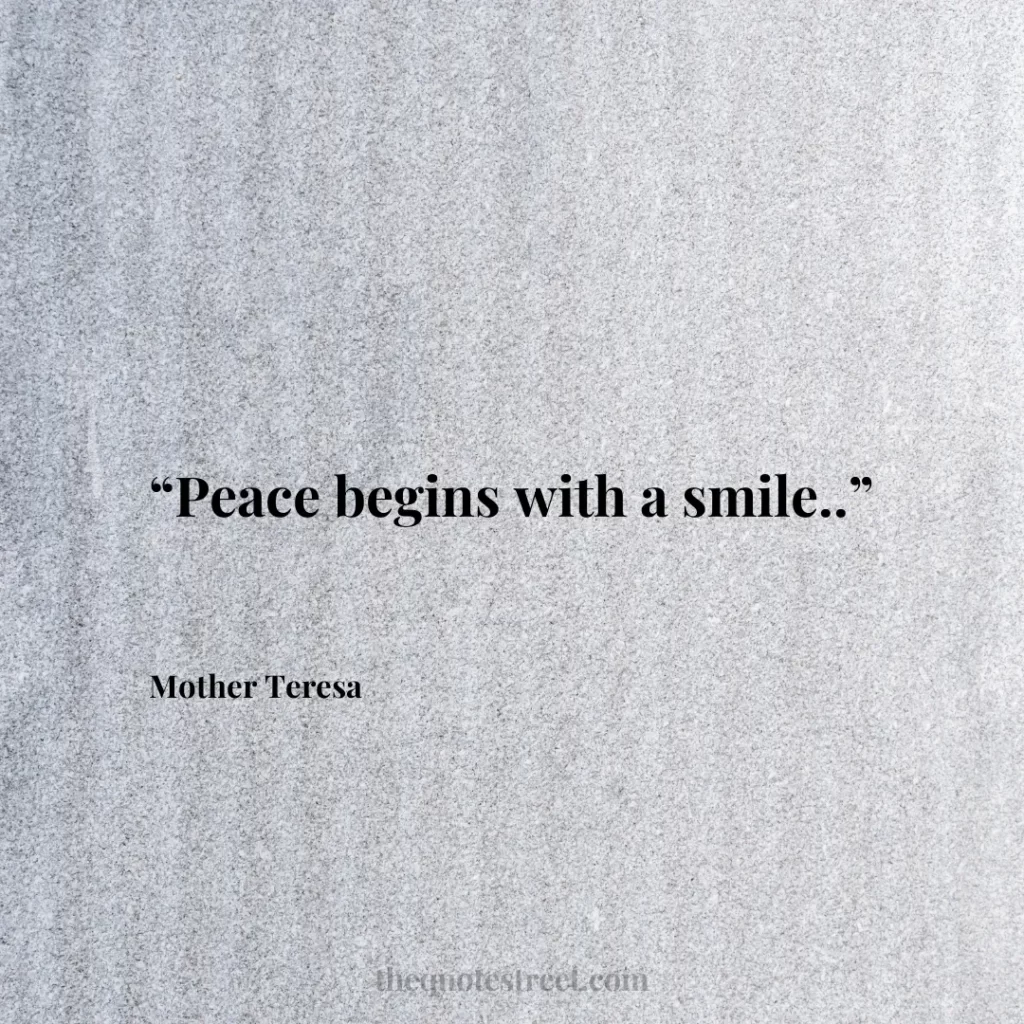 “Peace begins with a smile..”