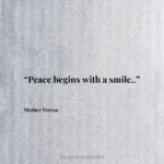 “Peace begins with a smile..”