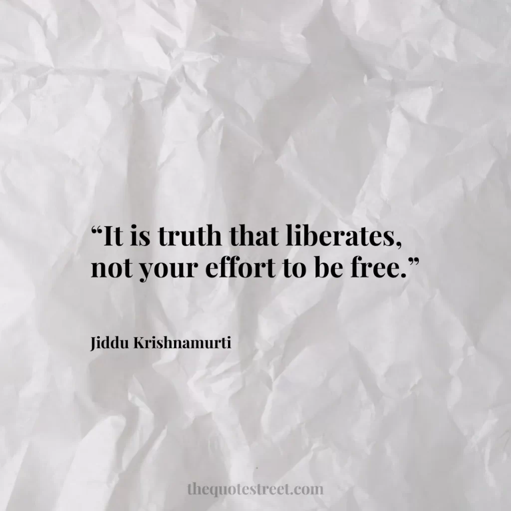 “It is truth that liberates