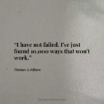 “I have not failed. I've just found 10