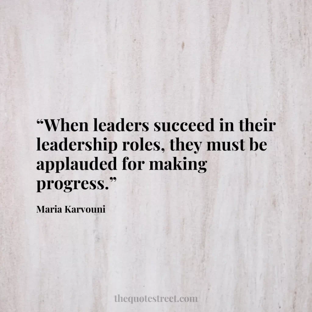 “When leaders succeed in their leadership roles