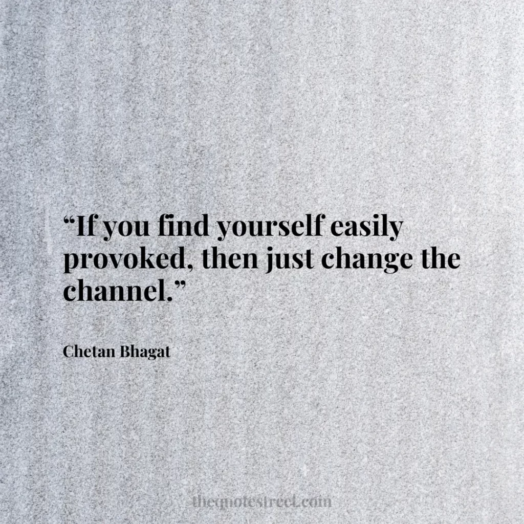 “If you find yourself easily provoked