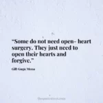 “Some do not need open-heart surgery. They just need to open their hearts and forgive.”