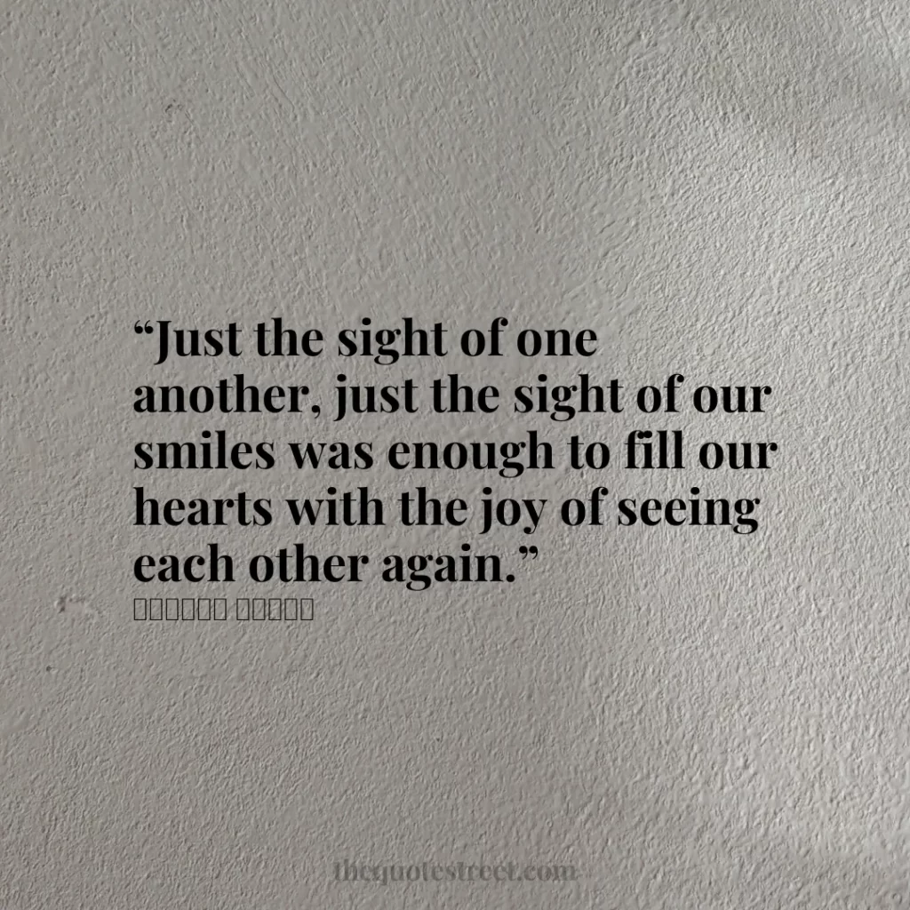 “Just the sight of one another