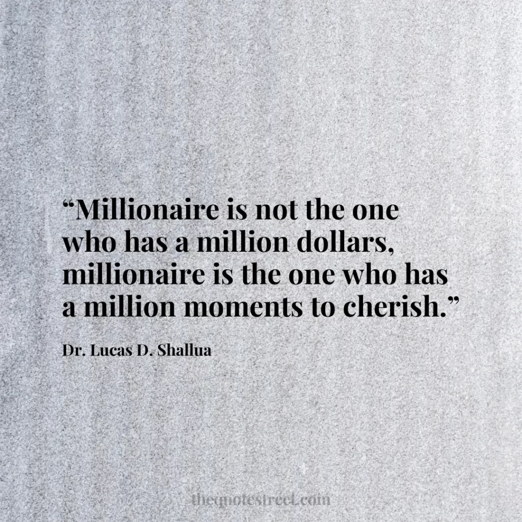 “Millionaire is not the one who has a million dollars