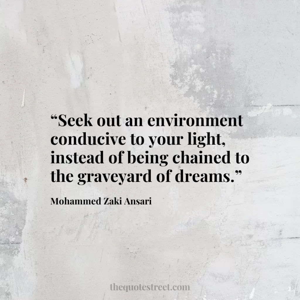 “Seek out an environment conducive to your light