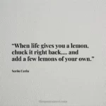 “When life gives you a lemon