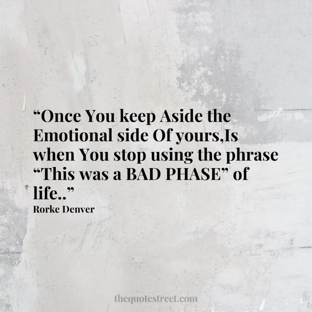 “Once You keep Aside the Emotional side Of yours