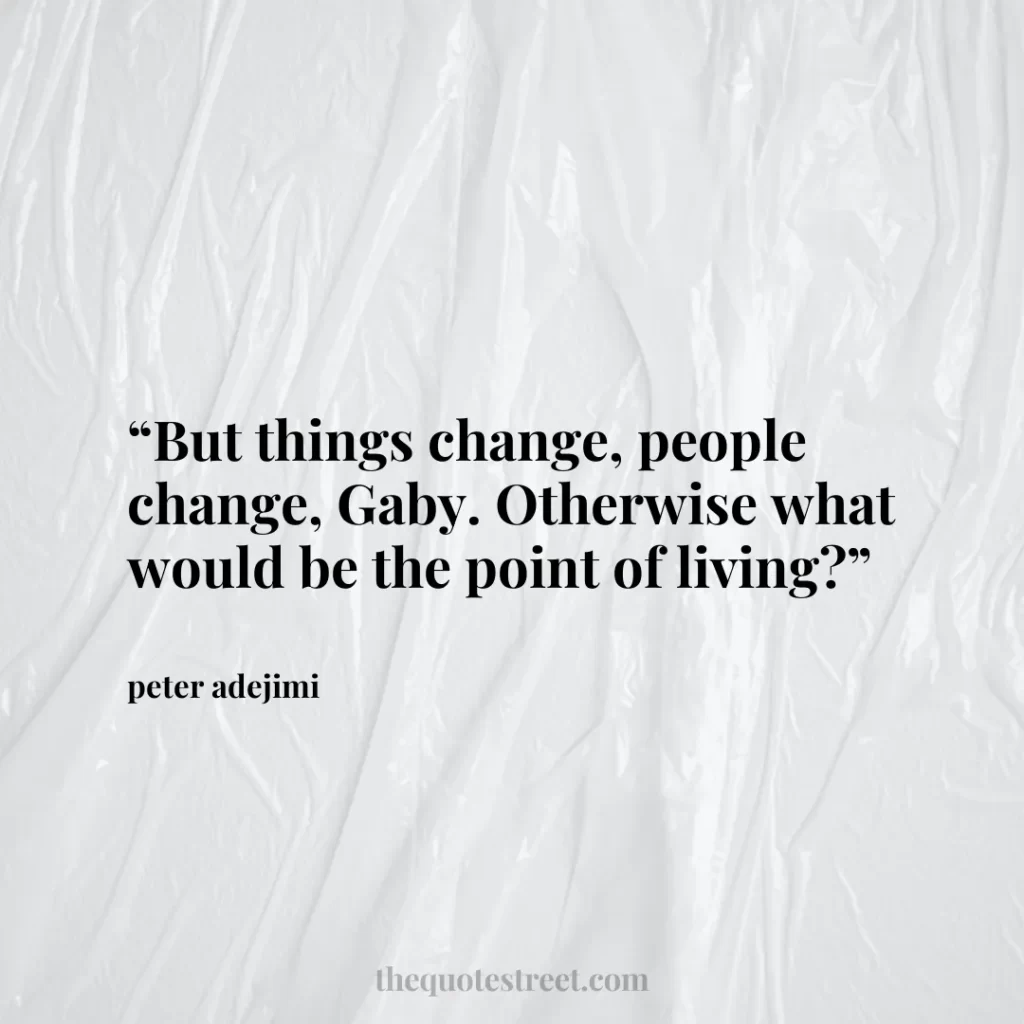 “But things change