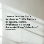 “No one deserves God’s forgiveness. Yet He forgives us because