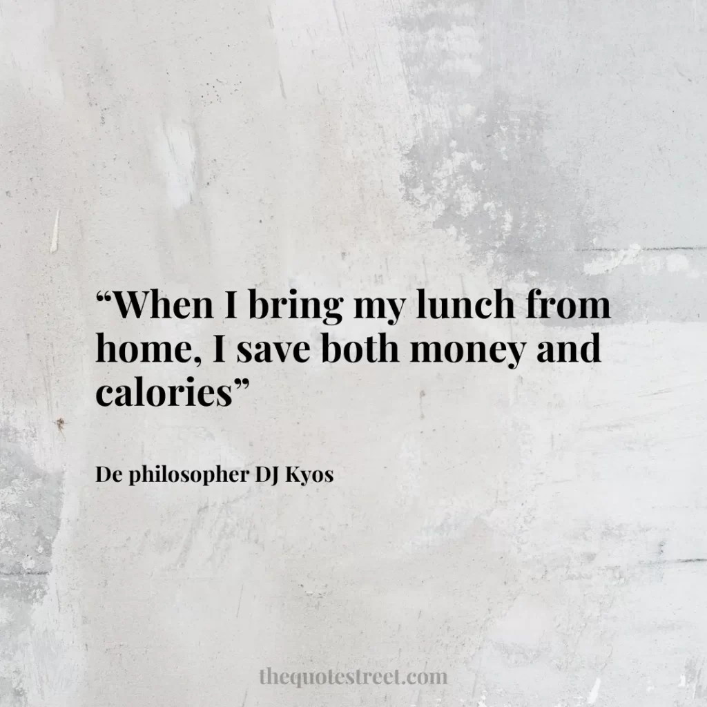 “When I bring my lunch from home