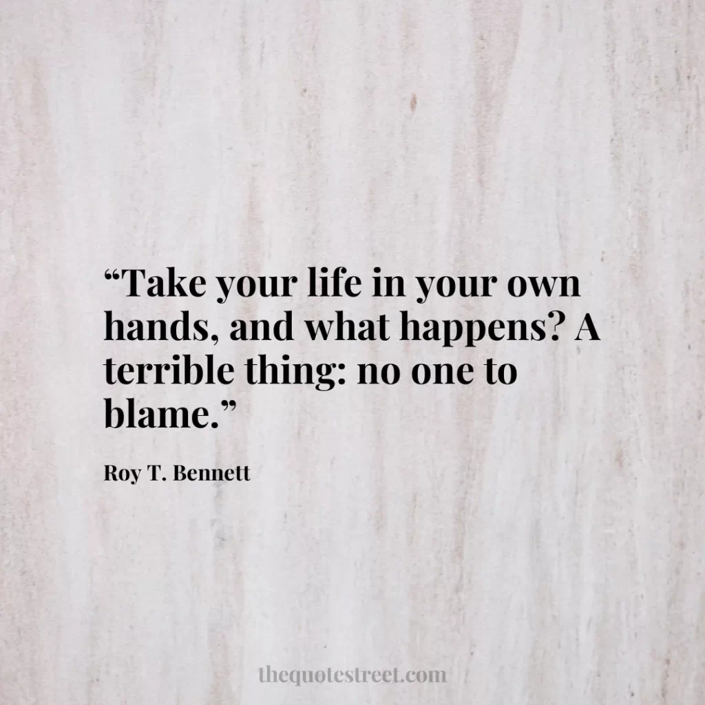 “Take your life in your own hands