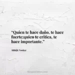 “Quien te hace daño
