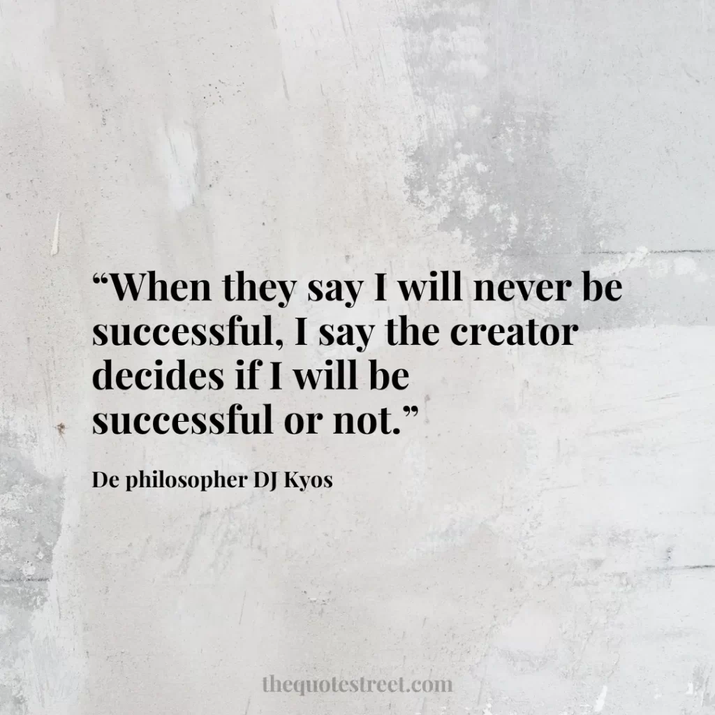 “When they say I will never be successful