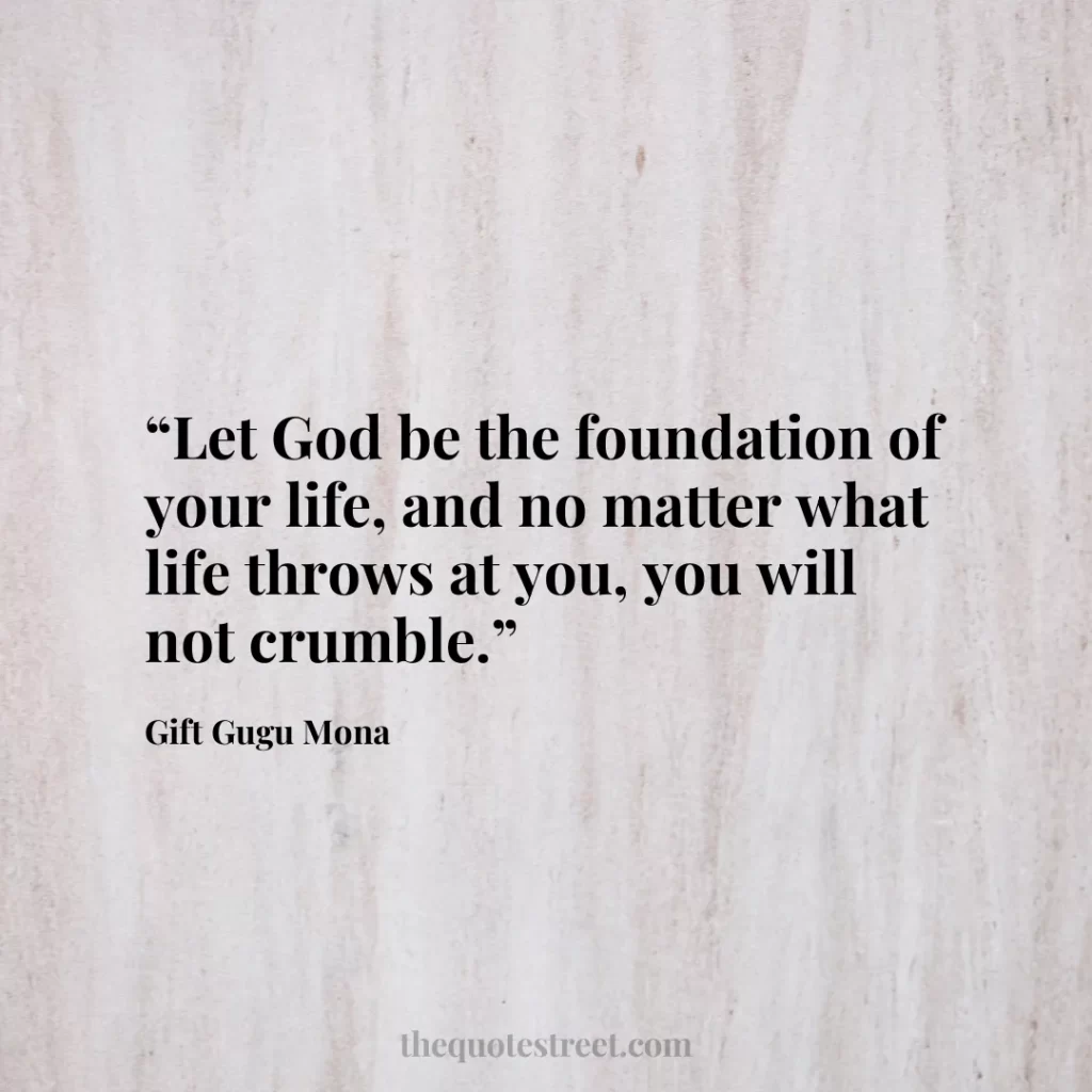 “Let God be the foundation of your life