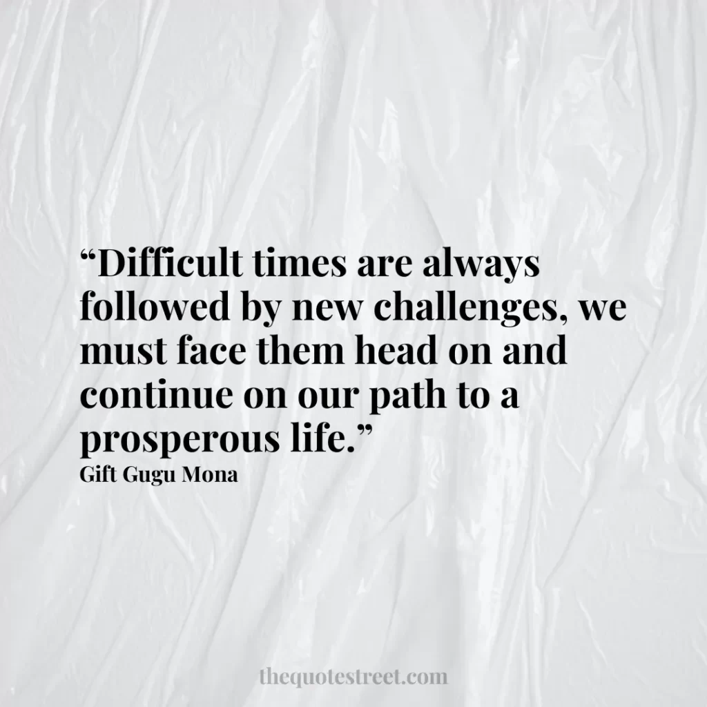 “Difficult times are always followed by new challenges