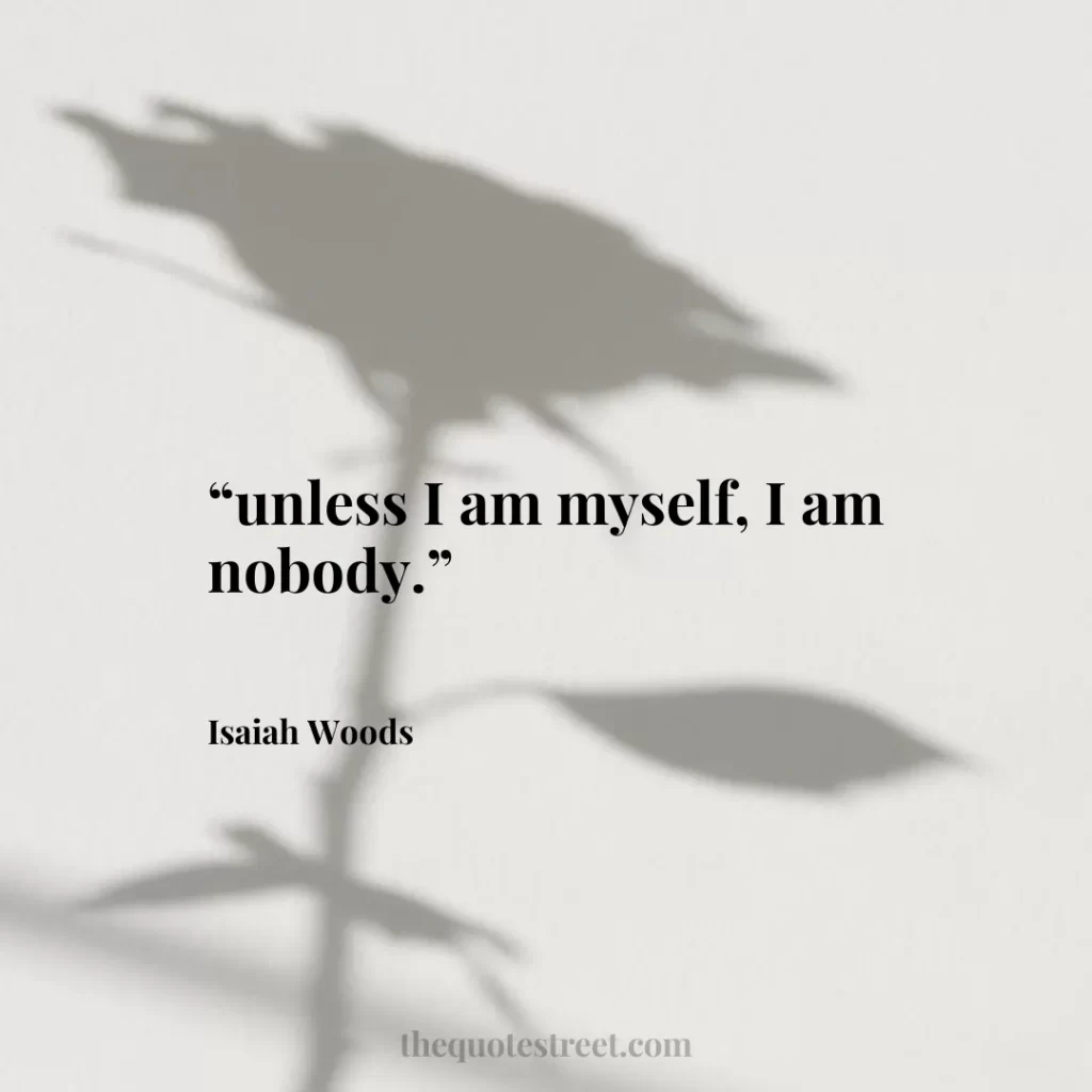 “unless I am myself
