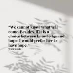 “We cannot know what will come. Besides