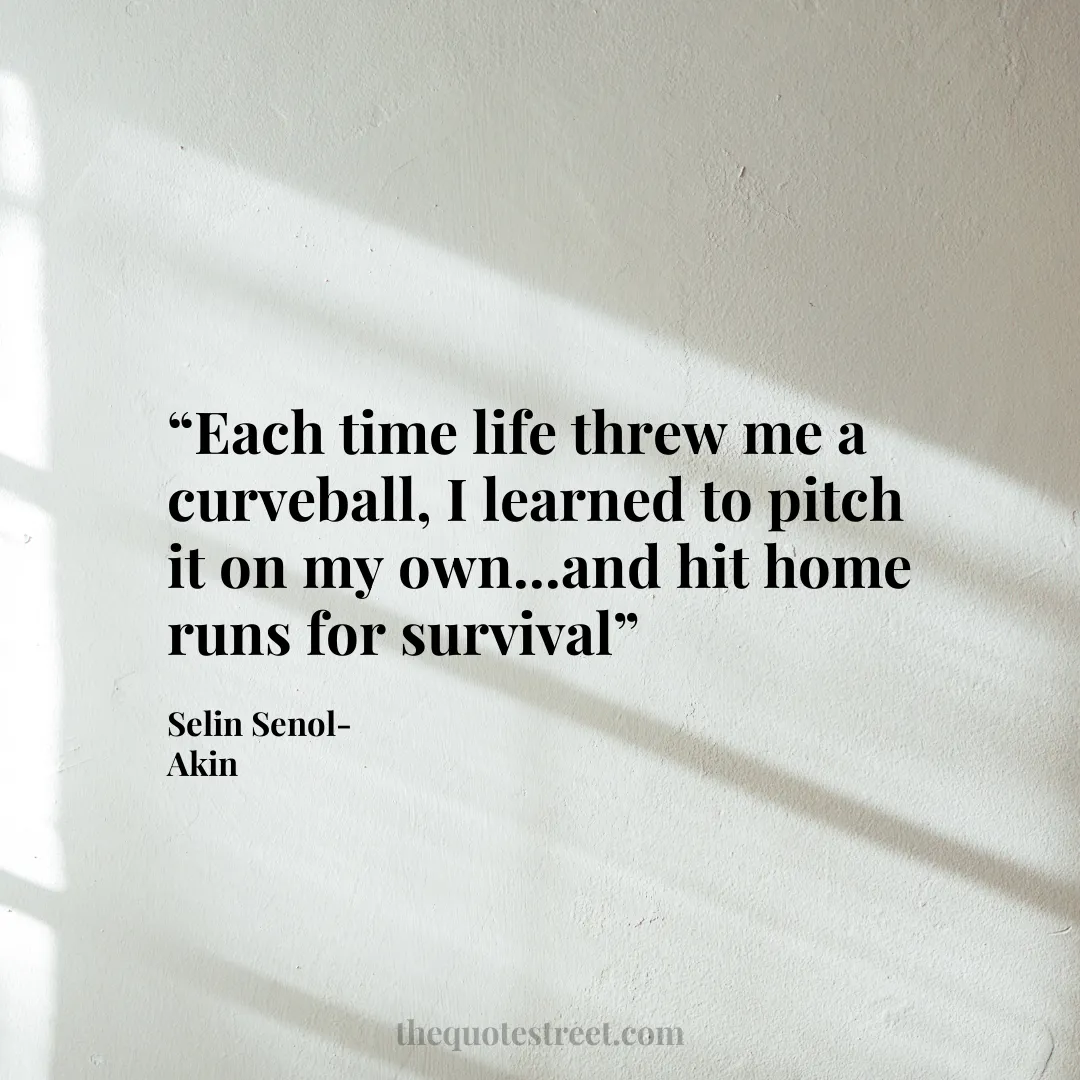 “Each time life threw me a curveball