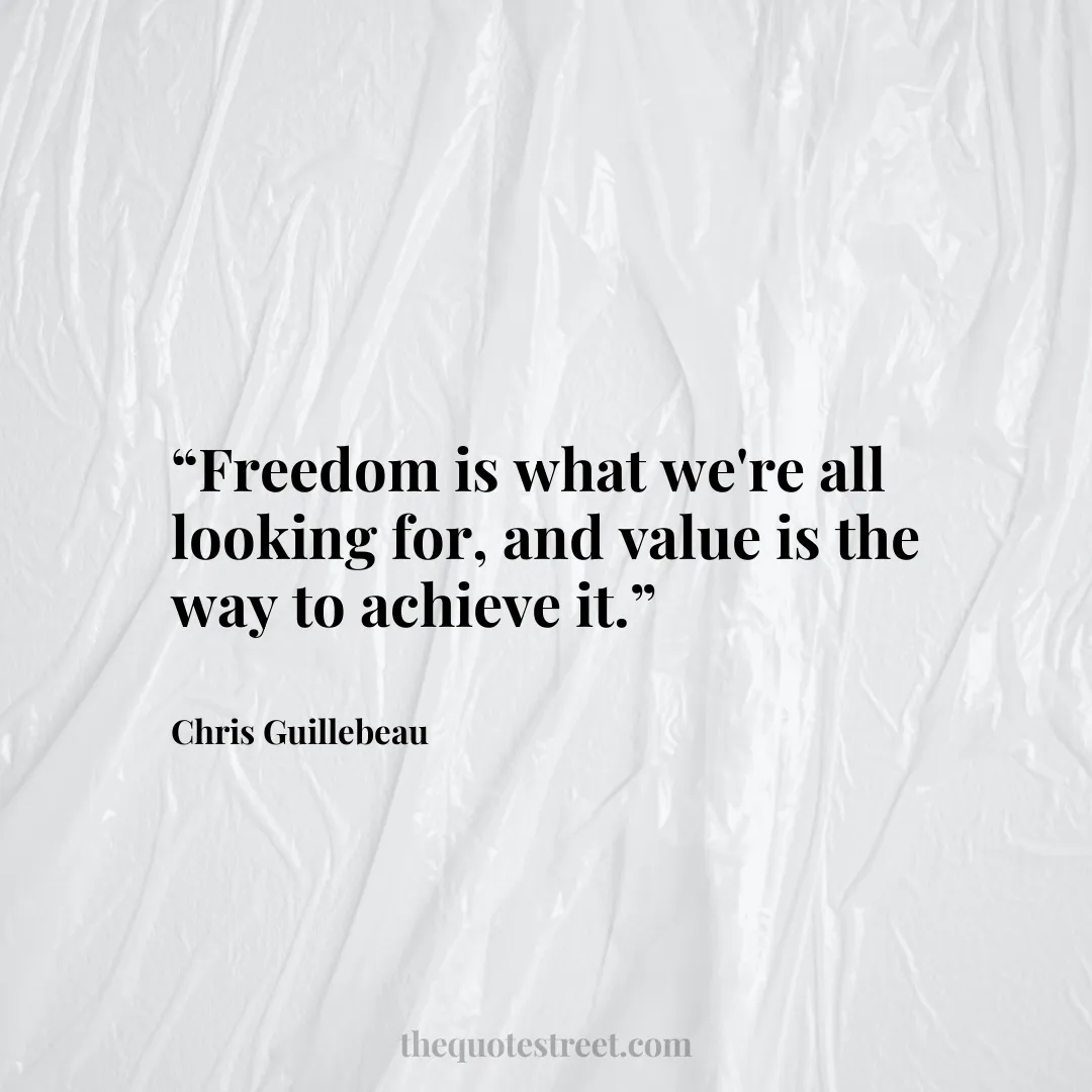 “Freedom is what we're all looking for