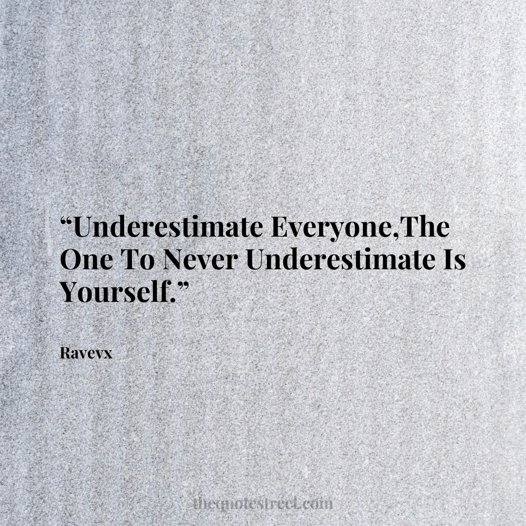 “Underestimate Everyone