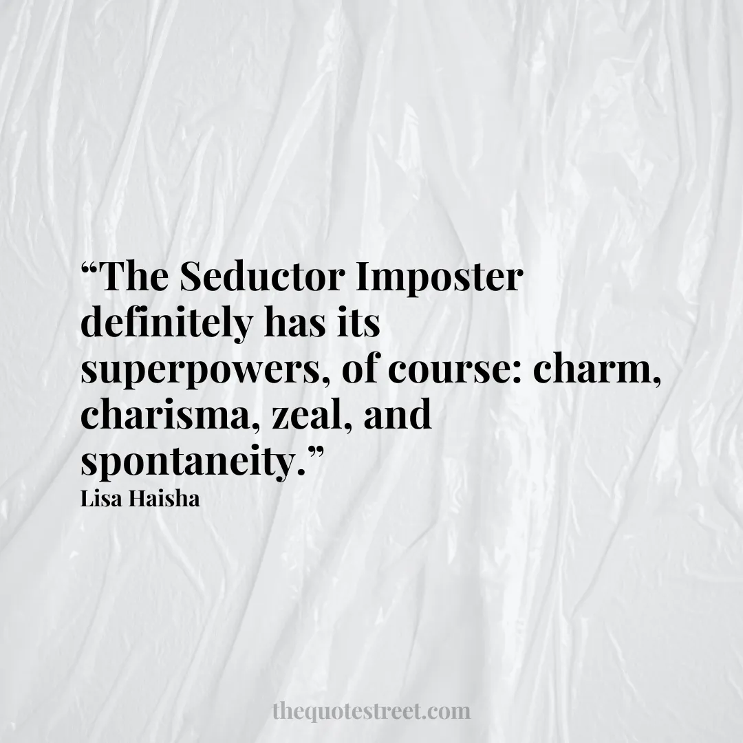 “The Seductor Imposter definitely has its superpowers