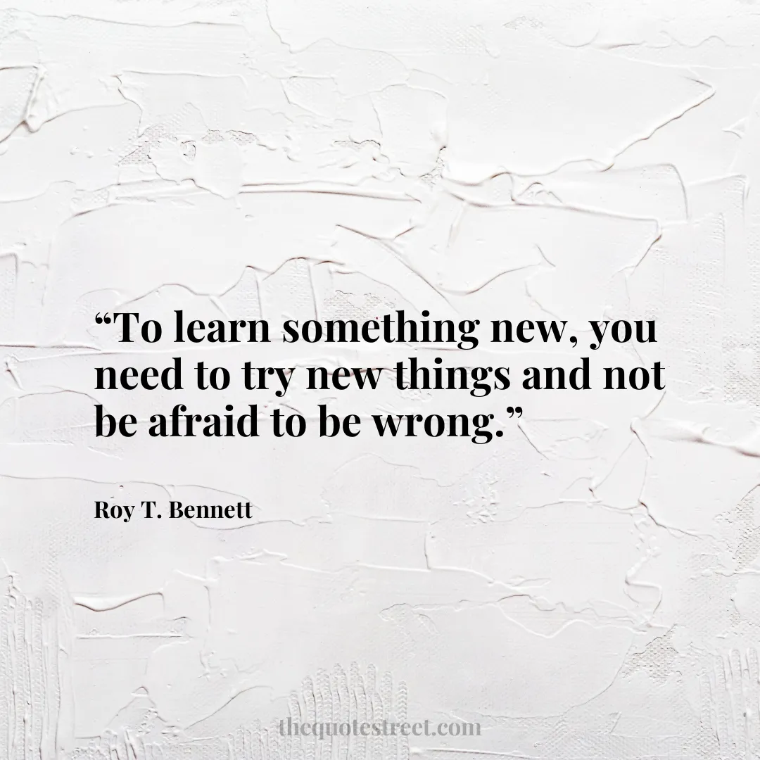 “To learn something new