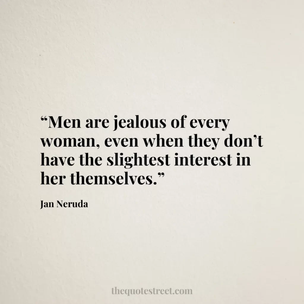 “Men are jealous of every woman