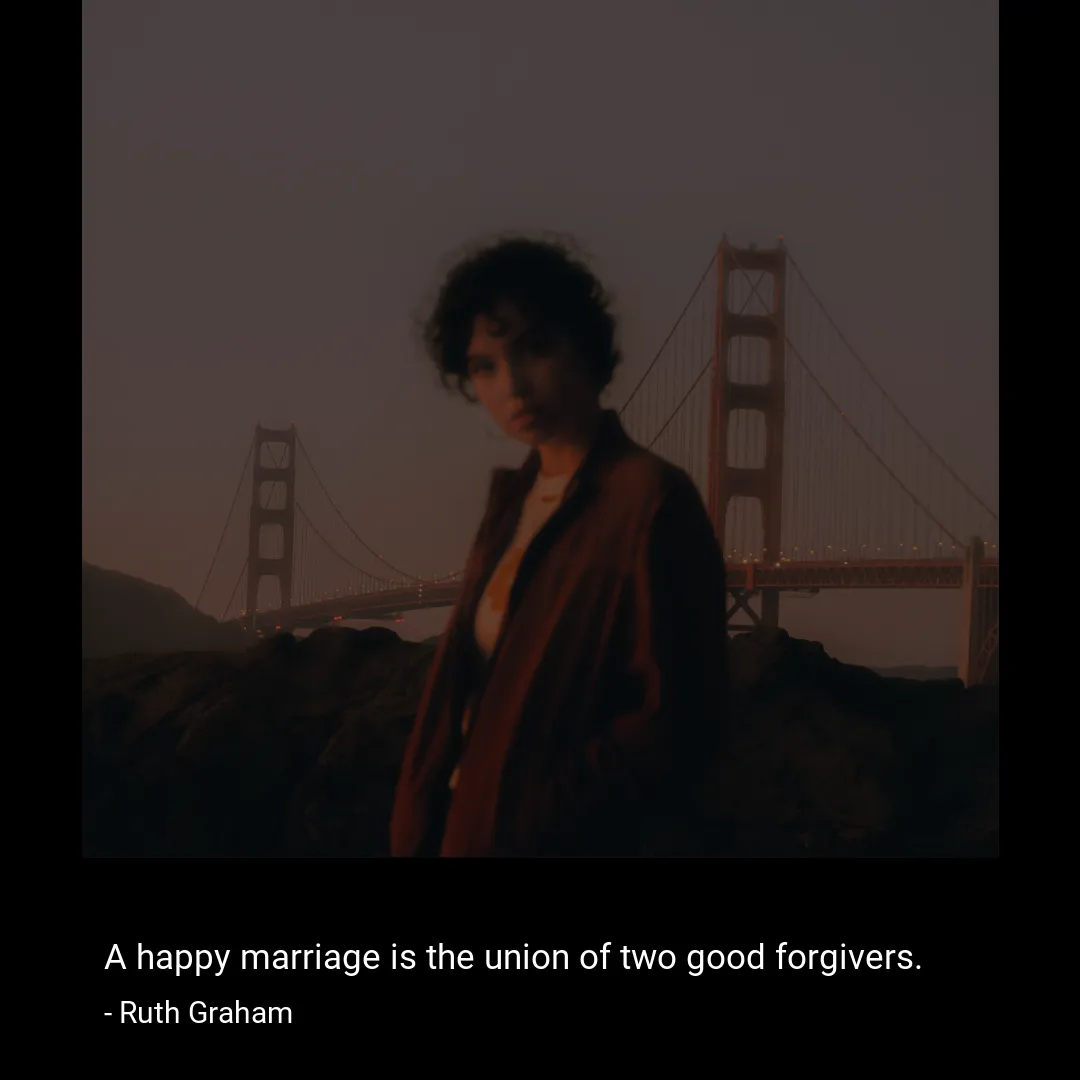 A happy marriage is the union of two good forgivers.-