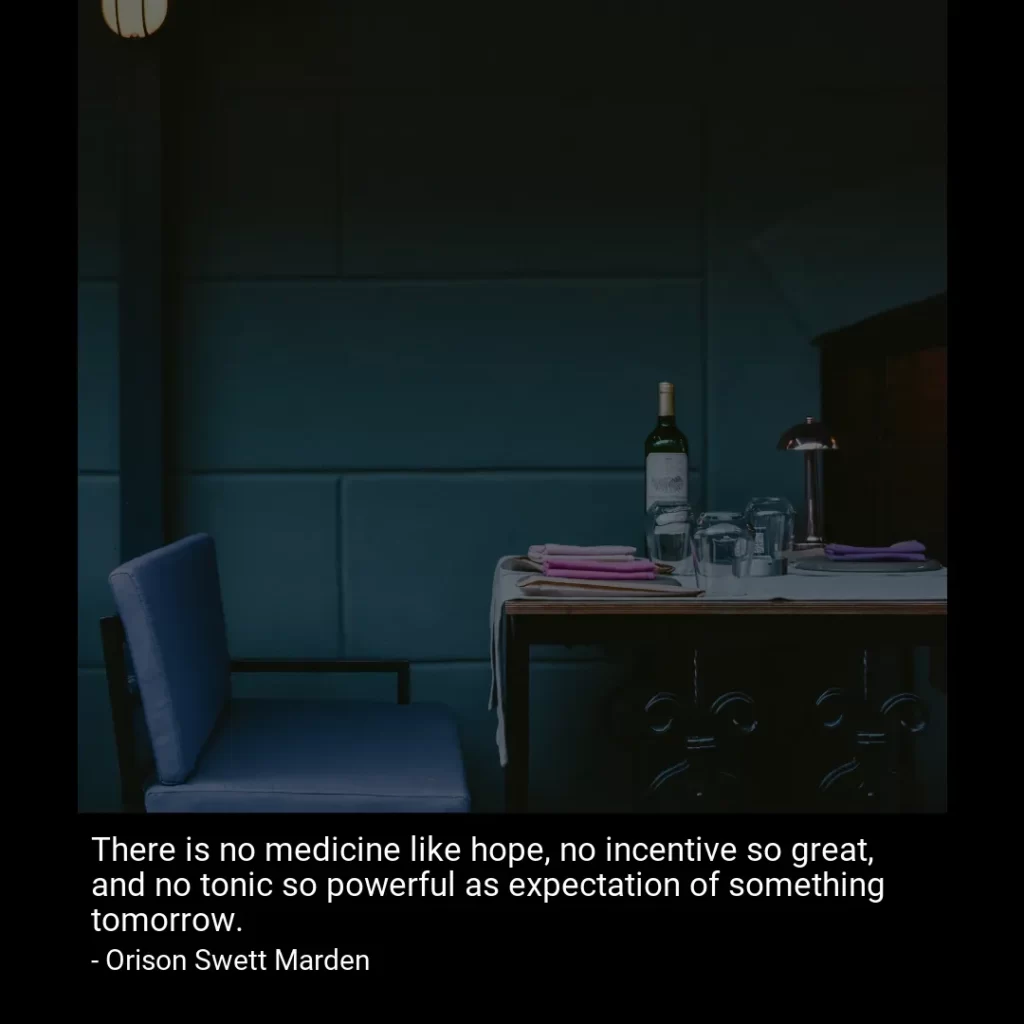 There is no medicine like hope