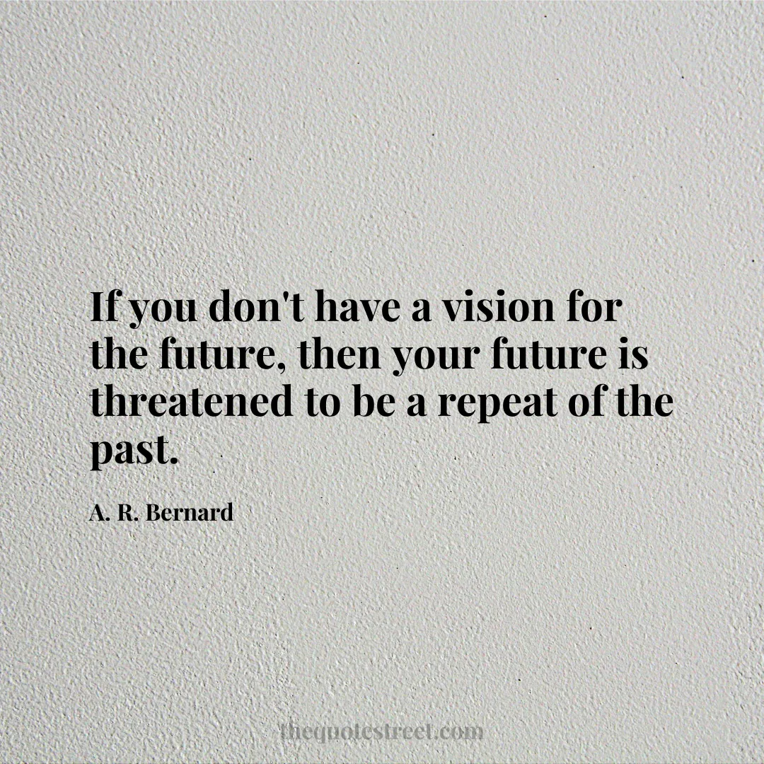 If you don't have a vision for the future