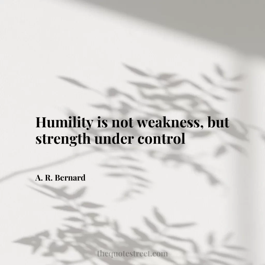 Humility is not weakness