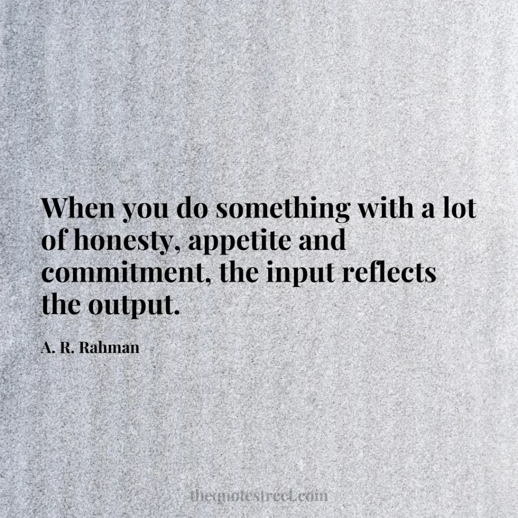 When you do something with a lot of honesty