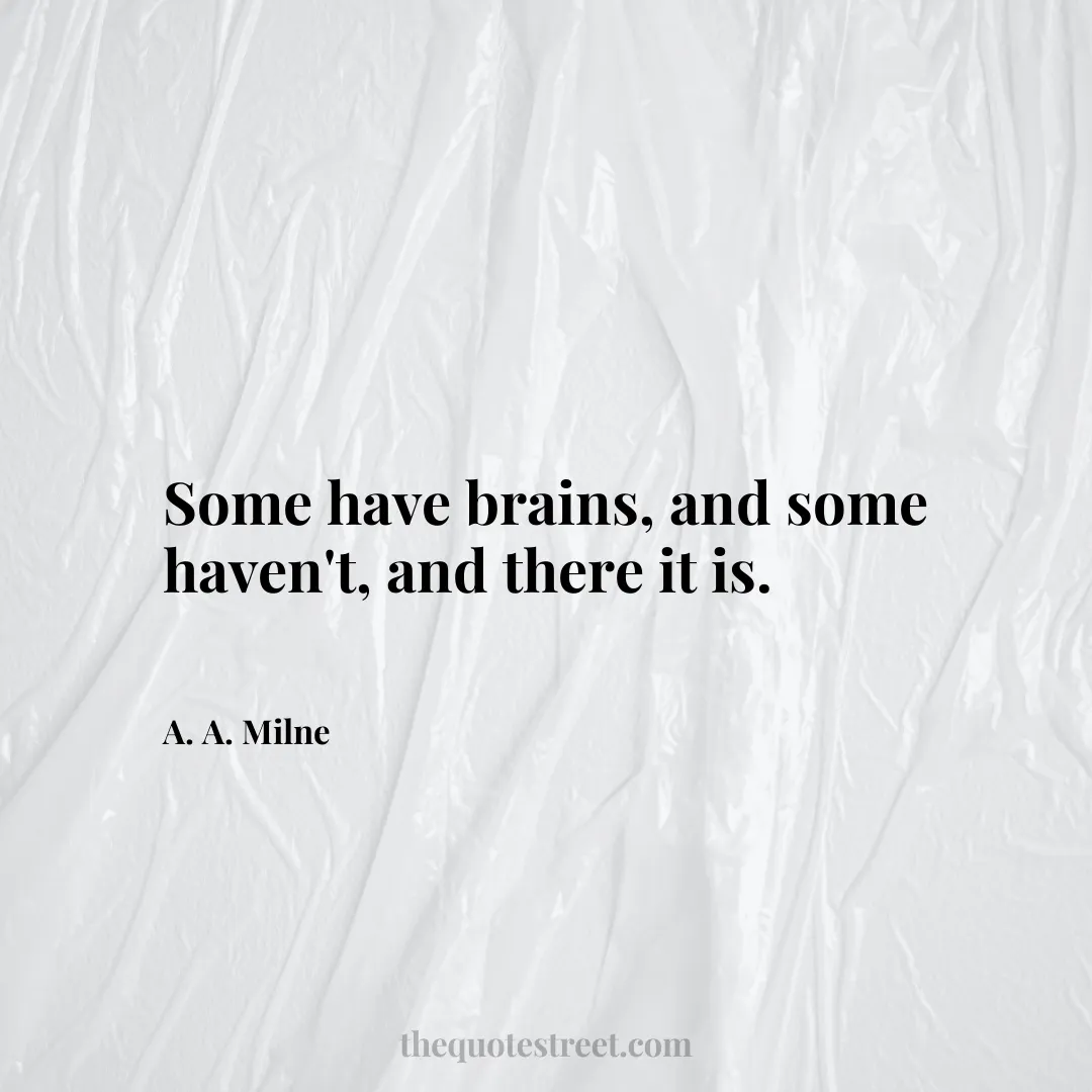 Some have brains