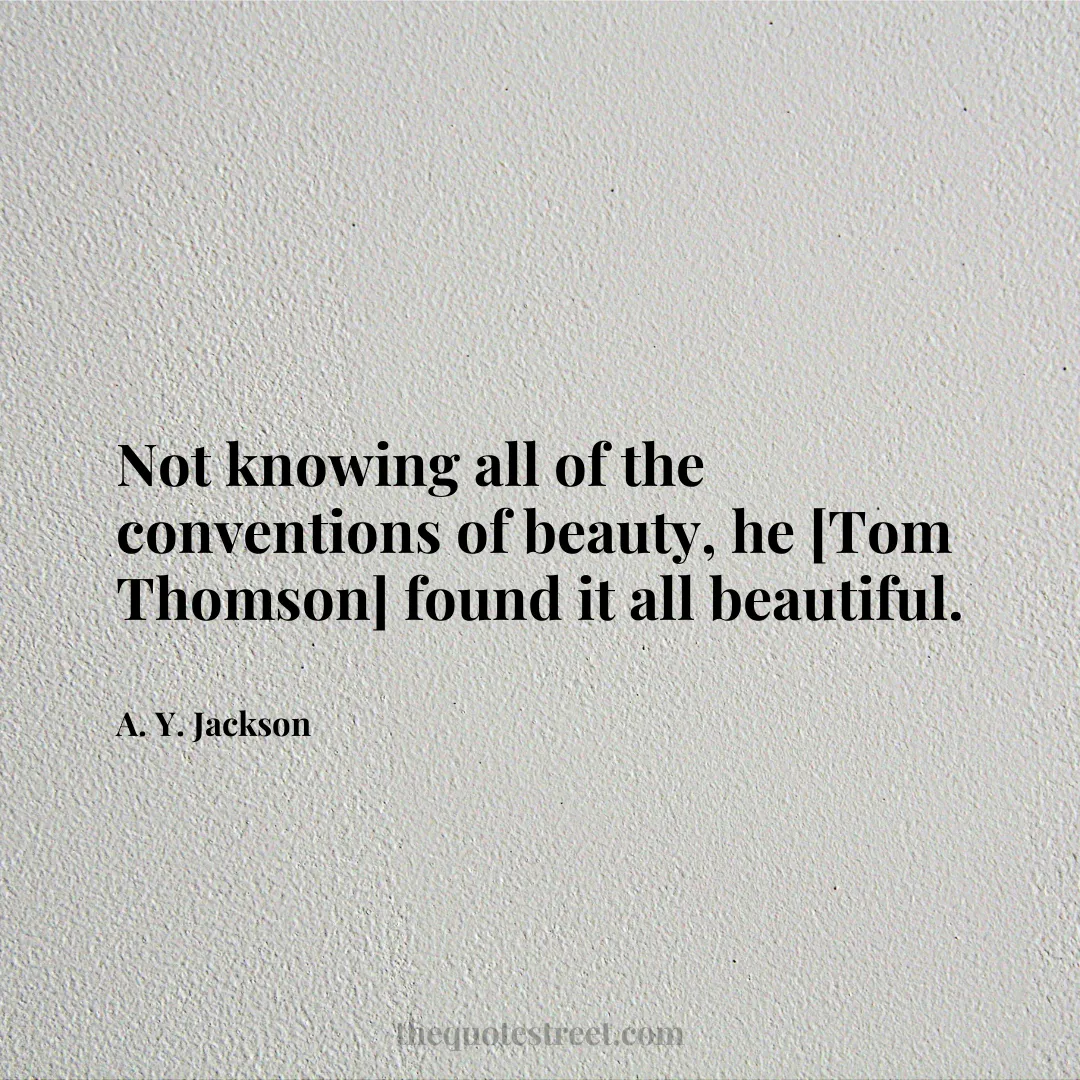 Not knowing all of the conventions of beauty