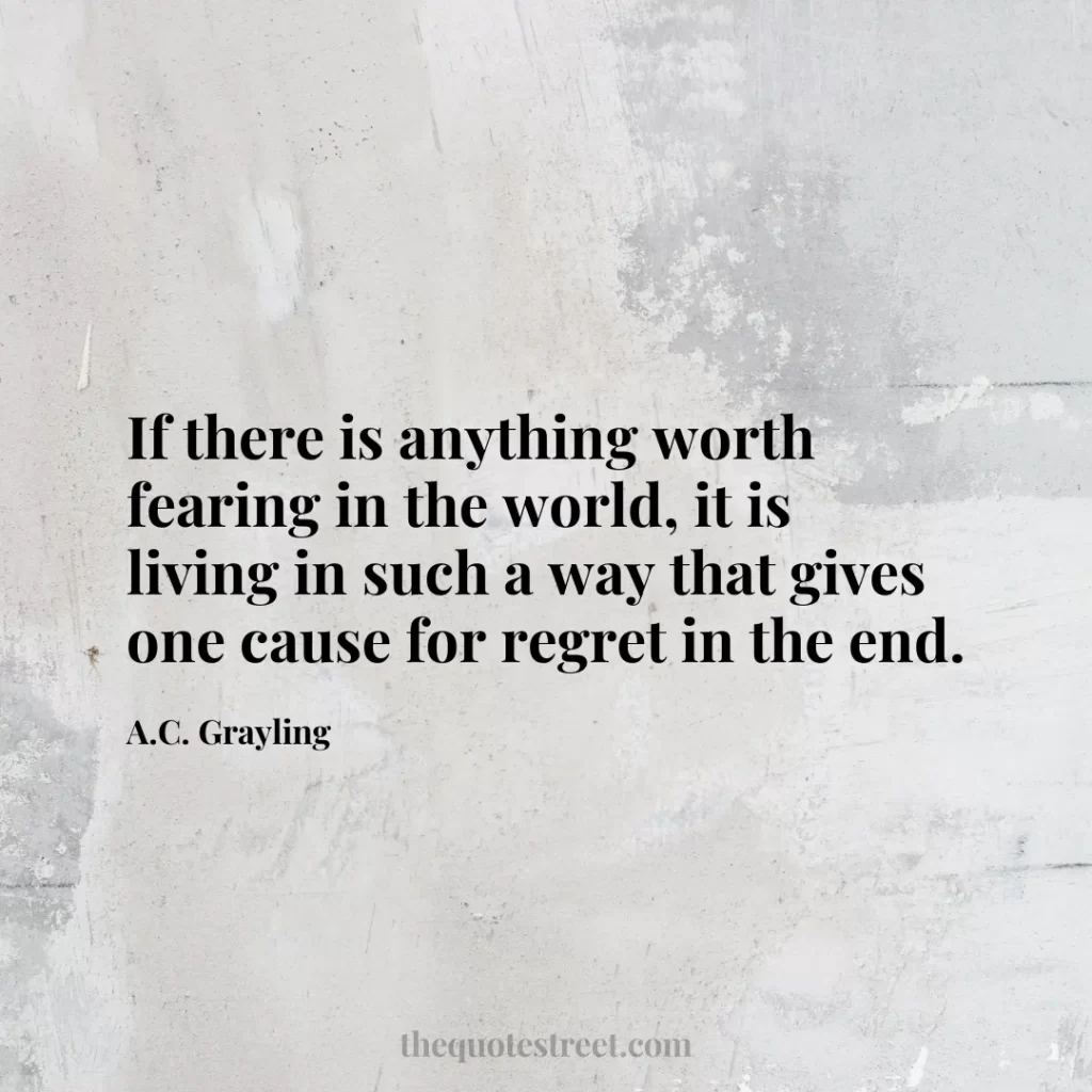 If there is anything worth fearing in the world
