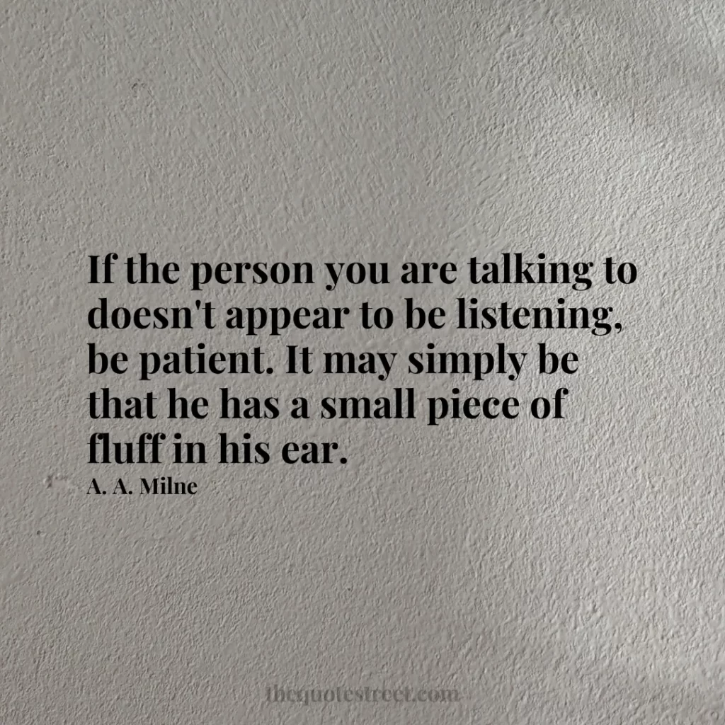 If the person you are talking to doesn't appear to be listening