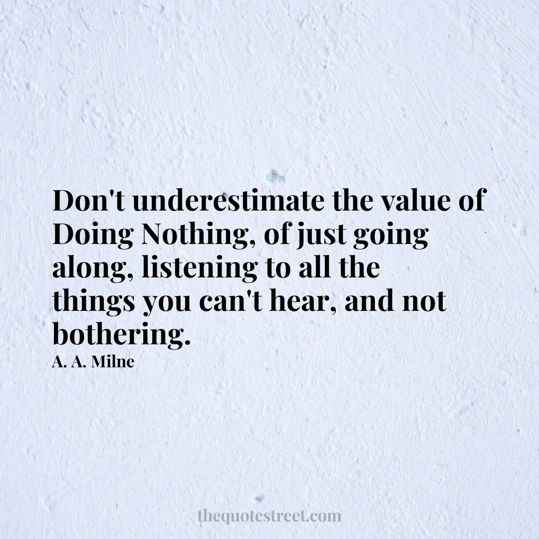 Don't underestimate the value of Doing Nothing