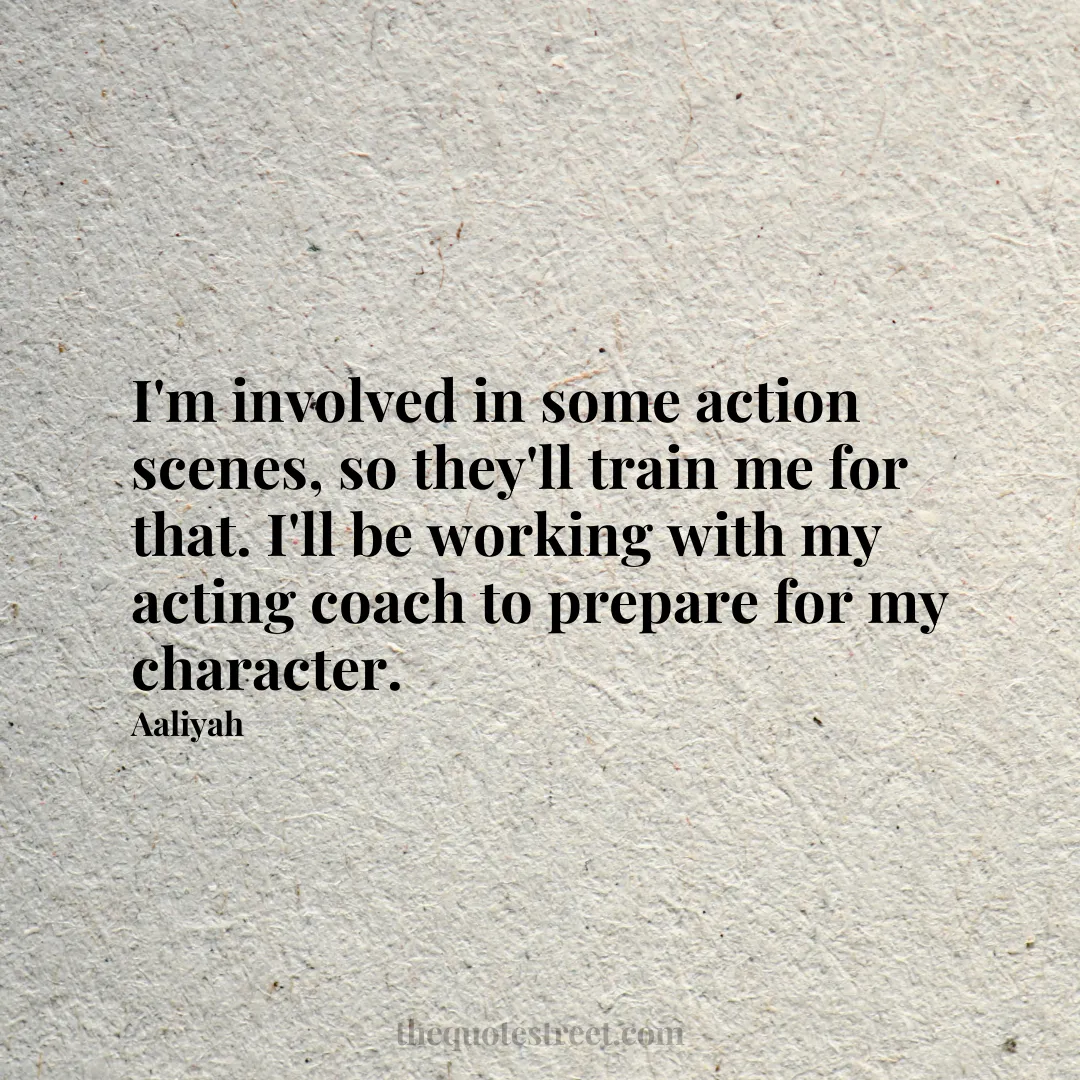 I'm involved in some action scenes