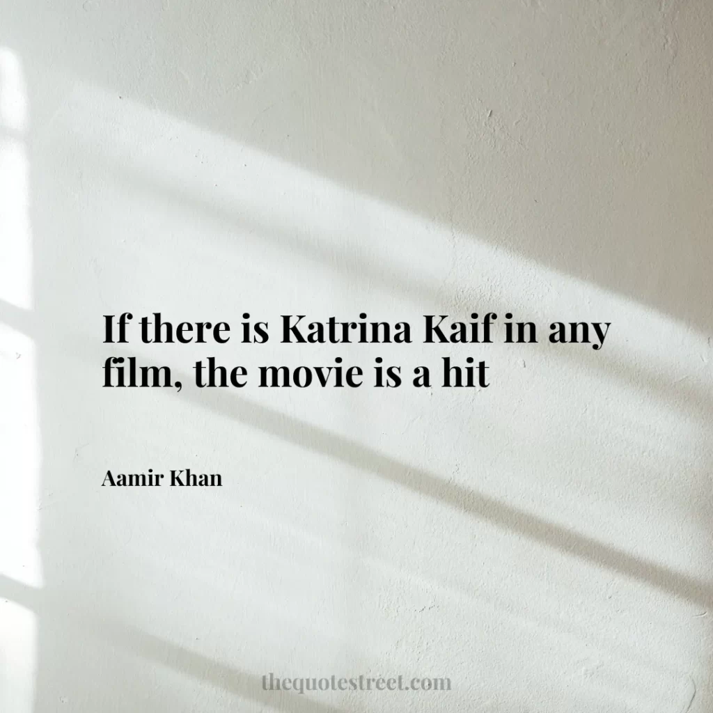 If there is Katrina Kaif in any film